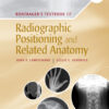 Bontrager's Textbook of Radiographic Positioning and Related Anatomy 10th Edition