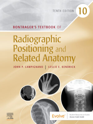 Bontrager's Textbook of Radiographic Positioning and Related Anatomy 10th Edition