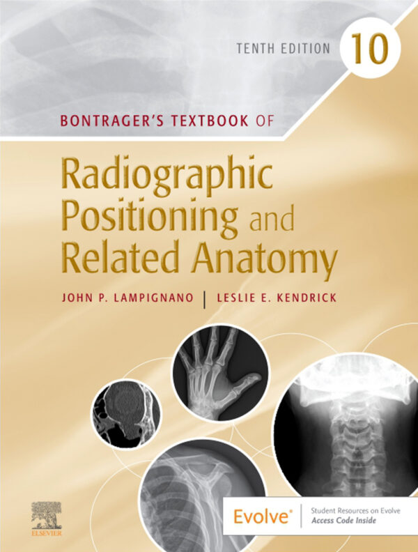 Bontrager'S Textbook Of Radiographic Positioning And Related Anatomy 10Th Edition