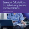 Essential Calculations for Veterinary Nurses and Technicians 4th Edition