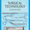 Surgical Technology Exam Review 1St Edition