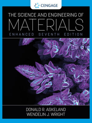 The Science And Engineering Of Materials, Enhanced Edition 7Th Edition