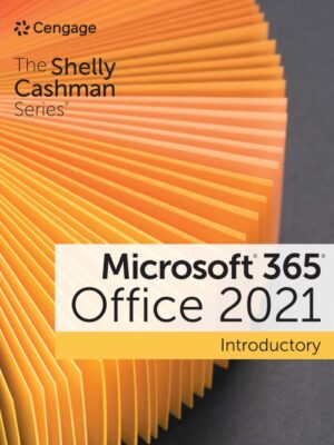 The Shelly Cashman Series  Microsoft  365  & Office  2021 Introductory 1st Edition