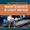 Automotive Maintenance & Light Repair 3Rd Edition