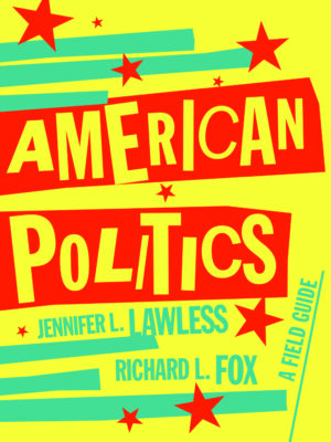 American Politics: A Field Guide 1st Edition