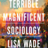 Terrible Magnificent Sociology 1st Edition