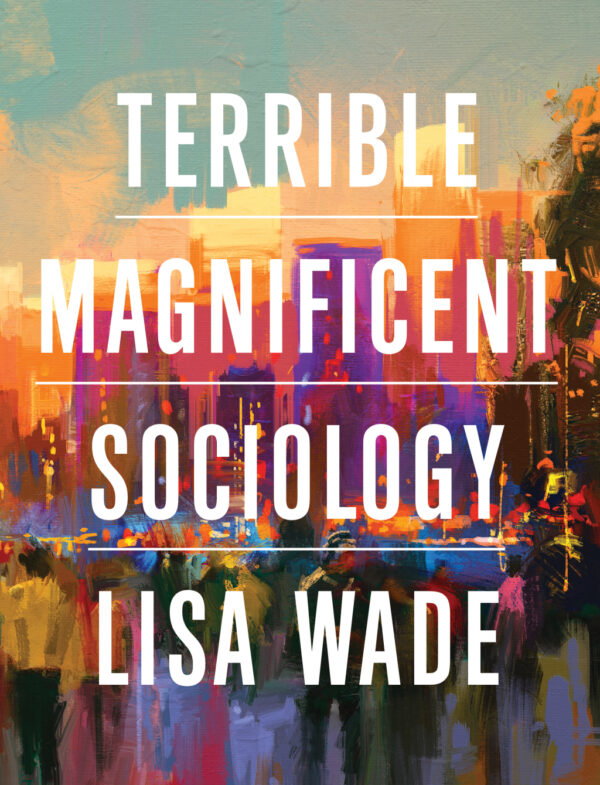Terrible Magnificent Sociology 1St Edition