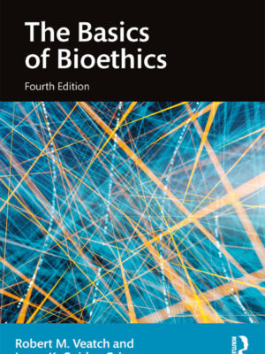 The Basics of Bioethics 4th Edition
