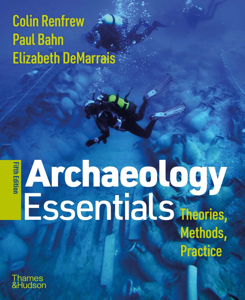 Archaeology Essentials: Theories, Methods, and Practice 5th Edition