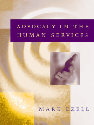 Advocacy In The Human Services 1St Edition