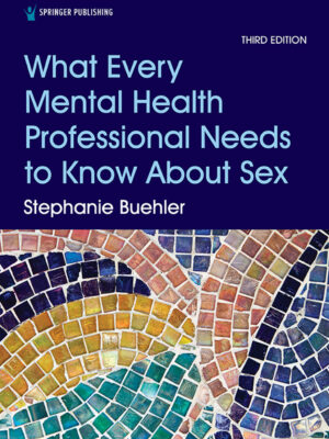 What Every Mental Health Professional Needs to Know About Sex 3rdEdition