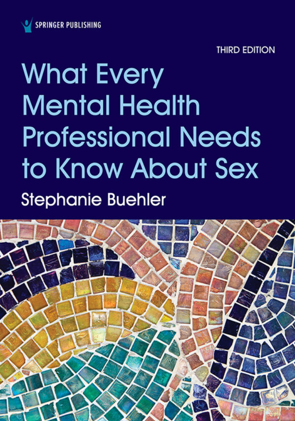 What Every Mental Health Professional Needs To Know About Sex 3Rdedition
