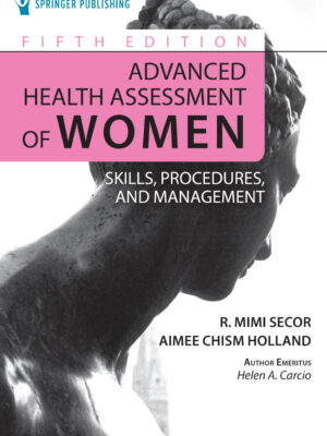 Advanced Health Assessment of Women 5th Edition Skills, Procedures, and Management