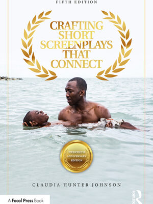 Crafting Short Screenplays That Connect 5th Edition