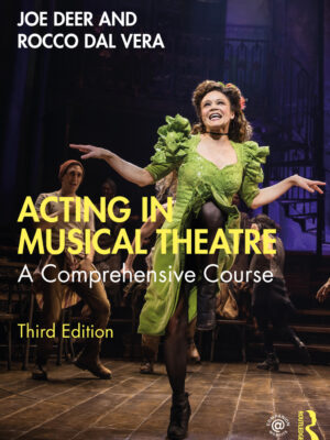 Acting in Musical Theatre 3rd Edition A Comprehensive Course