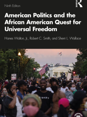 American Politics and the African American Quest for Universal Freedom 9th Edition