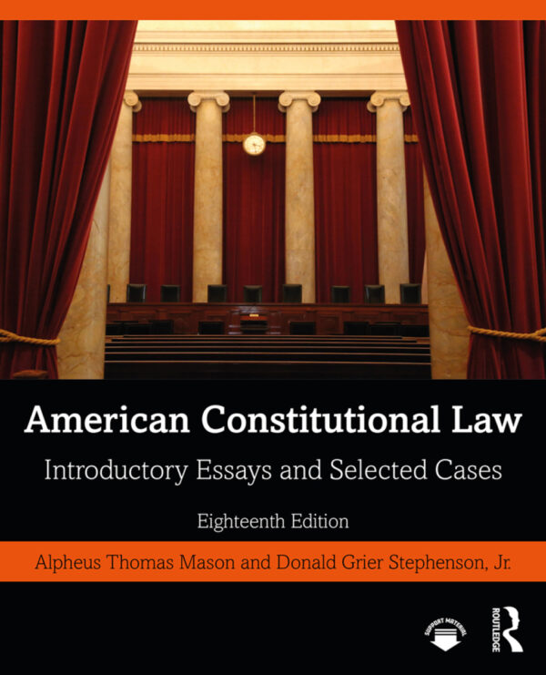 American Constitutional Law 18Th Edition Introductory Essays And Selected Cases