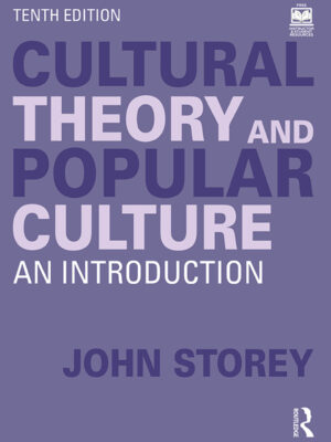 Cultural Theory and Popular Culture 10th Edition An Introduction