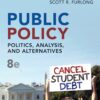 Public Policy 8th Edition Politics, Analysis, and Alternatives