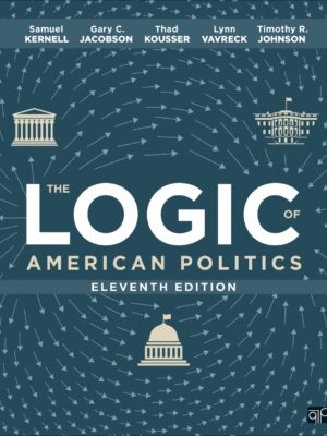 The Logic of American Politics 11th Edition