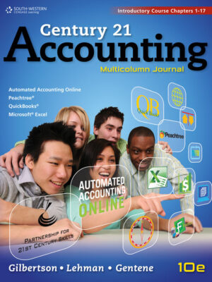 Century 21 Accounting: Multicolumn Journal, Introductory Course, Chapters 1-17 10Th Edition