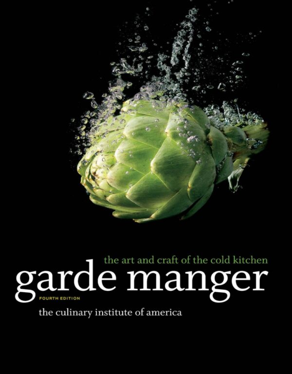 Garde Manger: The Art And Craft Of The Cold Kitchen 4Th Edition