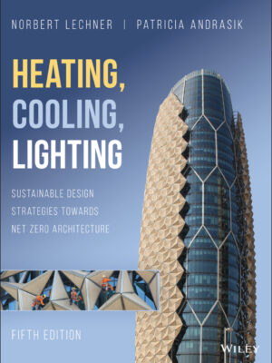 Sustainable Design Strategies for Net Zero Architecture: Heating, Cooling, Lighting, and Power for Buildings