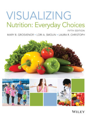 Visualizing Nutrition: Everyday Choices 5th Edition