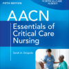 AACN Essentials of Critical Care Nursing 5th Edition