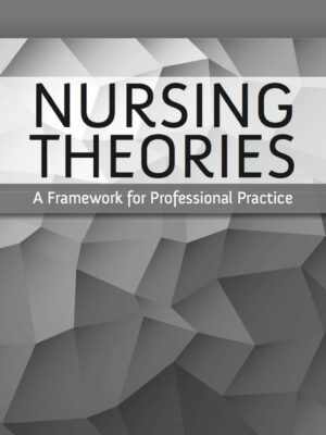 Nursing Theories: A Framework for Professional Practice 2nd Edition