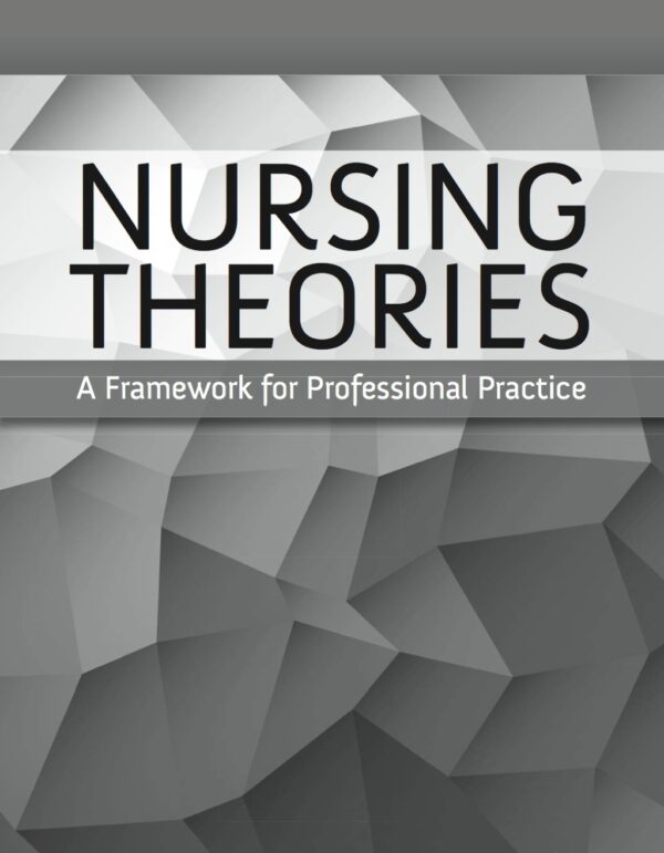 Nursing Theories: A Framework For Professional Practice 2Nd Edition