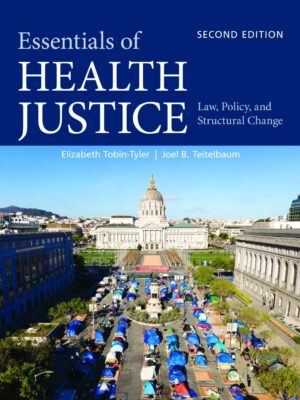 Essentials of Health Justice: Law, Policy, and Structural Change 2nd Edition