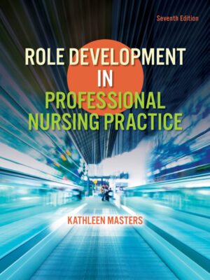Role Development in Professional Nursing Practice 7th Edition