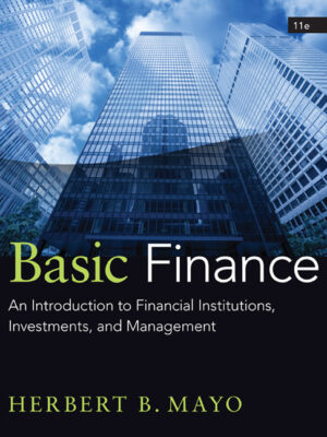 Basic Finance: An Introduction To Financial Institutions, Investments, And Management 11Th Edition