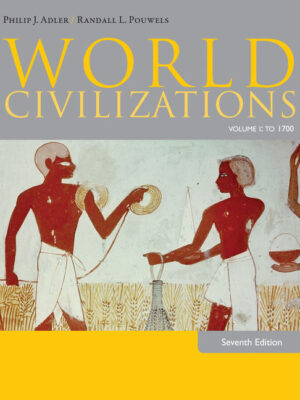 World Civilizations: Volume I: To 1700 7Th Edition