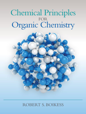 Chemical Principles For Organic Chemistry 1St Edition