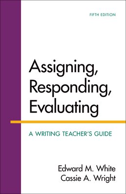 Assigning, Responding, Evaluating Fifth Edition