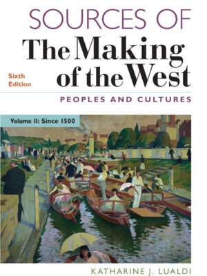 Sources of The Making of the West, Volume II Sixth Edition