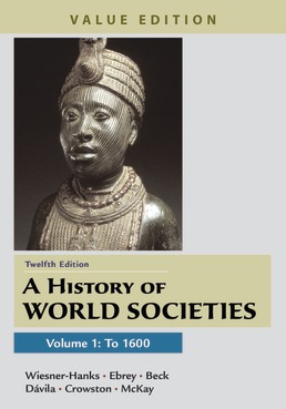 A History of World Societies, Value Edition, Volume 1 Twelfth Edition