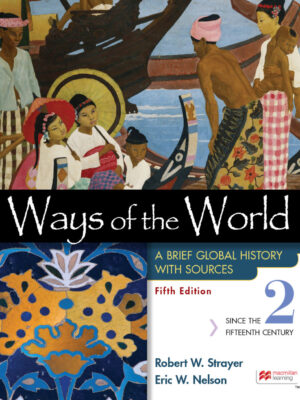 Ways of the World with Sources, Volume 2 Fifth Edition