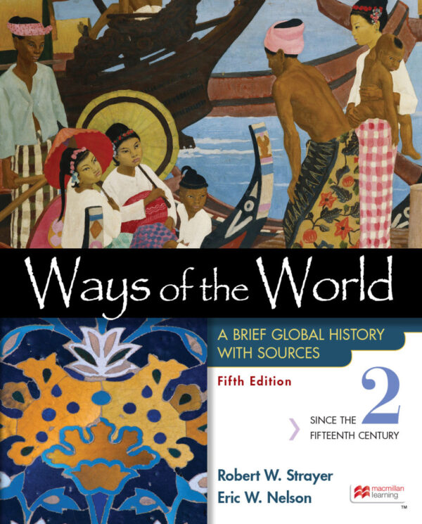 Ways Of The World With Sources, Volume 2 Fifth Edition