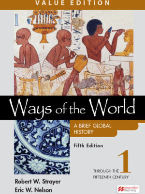 Ways of the World: A Brief Global History, Value Edition, Volume 1 5thEdition