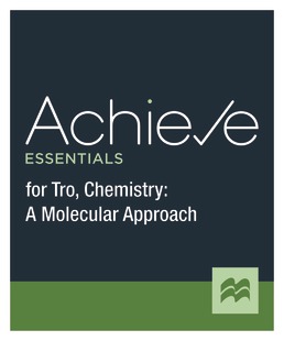 Achieve Essentials for Tro, Chemistry: A Molecular Approach First Edition