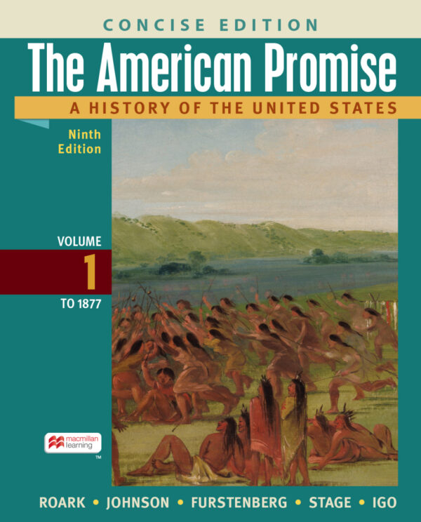 The American Promise: A Concise History, Volume 1 Ninth Edition