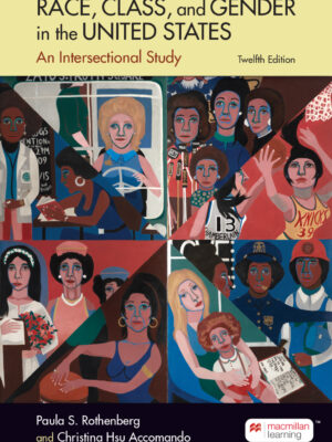 Race, Class, and Gender in the United States 12th Edition An Integrated Study