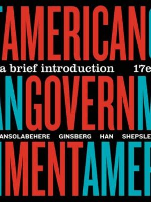 American Government: A Brief Introduction (Brief Edition) 17th Edition