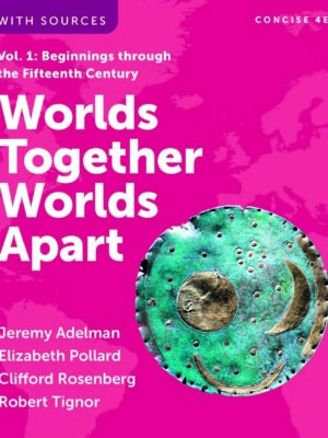 Worlds Together, Worlds Apart (Concise Edition) (Volume 1) 4th Edition