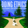 Doing Ethics: Moral Reasoning and Contemporary Moral Issues 7th Edition