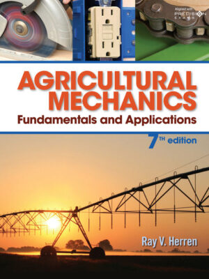 Agricultural Mechanics: Fundamentals And Applications Updated, Precision Exams Edition 7Th Edition