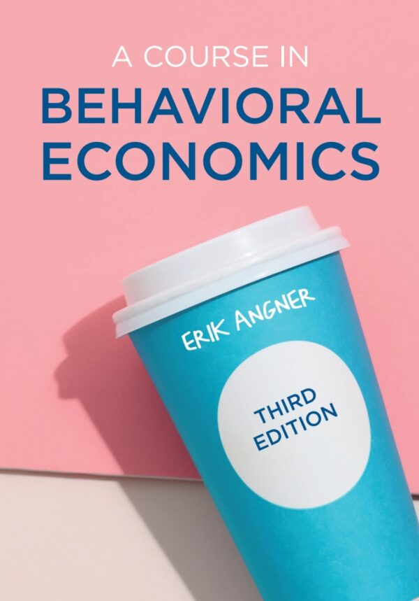 A Course In Behavioral Economics 3Rd Edition